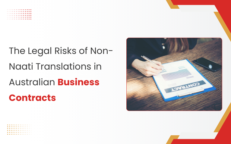 The Legal Risks of Non-NAATI Translations in Australian Business Contracts